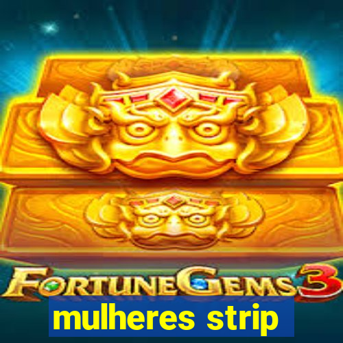 mulheres strip